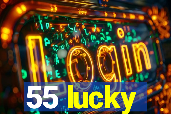 55 lucky